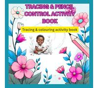 TRACING AND PENCIL CONTROL ACTIVITY BOOK: Tracing and Colouring Book, Fun Pencil Control and Pre-Writing Activities, hand control activity book: Fine ... Pencil Control Workbook for Kids Ages 3-5"