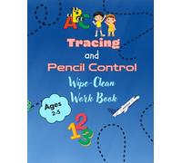 Tracing and Pencil Control Work book for kids: A Fun Wipe-Clean Workbook for Preschoolers to Practice Lines, Letters & Numbers.
