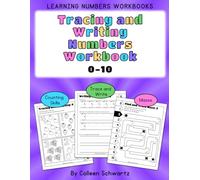 Tracing and Writing Numbers Workbook 0-10: Counting Skills, Trace and Write, Mazes (Learning Numbers Workbooks)
