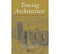 Tracing Architecture: The Aesthetics of Antiquarianism (Art History Special Issues)