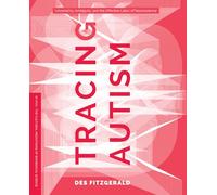 Tracing Autism: Uncertainty, Ambiguity, and the Affective Labor of Neuroscience (In Vivo: The Cultural Mediations of Biomedical Science)