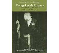 Tracing Back the Radiance: Chinul's Korean Way of Zen (Classics in East Asian Buddhism): 2
