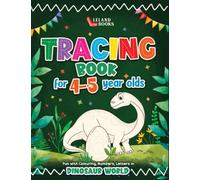 Tracing Book for 4-5 year olds: Fun with Colouring, Numbers, Letters in Dinosaur World