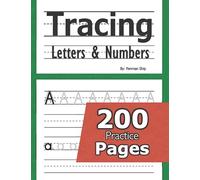 Tracing Letters and Numbers : 200 Practice Pages: Workbook for Preschool, Kindergarten, and Kids Ages 3-5