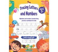 Tracing Letters and Numbers: Alphabet And Numbers Handwriting Practice workbook for kids: Preschool writing Workbook with Sight words and Numbers, ... of Dot to Dots for Little Hands Ages 3 to 5