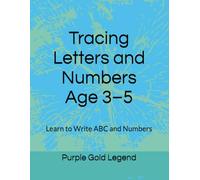 Tracing Letters and Numbers for Kids Age 3-5: Learn to Write ABC and Numbers (My First Learning Workbook)