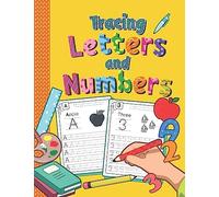Tracing Letters and Numbers: Practice Workbook for Preschoolers | Trace Letters and Numbers Book for Kindergarten and Pre K | Kids Ages 3-5