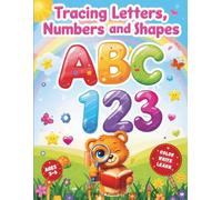 Tracing Letters, Numbers And Shapes: Fun Early Learning Workbook For Kids Ages 3-6 | Learn The Alphabet, Numbers 1-20, Shapes & Fine Motor Skills Through Tracing, Coloring And Play
