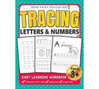 Tracing Letters & Numbers, Early Learning Workbook, Ages 3 4 5: Alphabet Tracing book, Letter Tracing, Handwriting workbook for kids, Writing Workbook