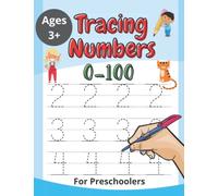 Tracing Numbers: 0-100 for kindergarten, For Kids Ages 3-5, Workbook for Toddlers, Learn To Write Numbers From 0 To 100. (math activity book for kids age 3-5)