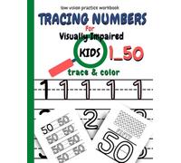 Tracing Numbers For Visually Impaired Kids: Low Vision Practice Paper For Kids ,Thick Black Lines , Practice WorkBook For Preschool & Kindergarten /100 Pages 8.5x11 in