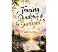Tracing Shadows & Sunlight: Daily Lined Journal for Moments of Wonder