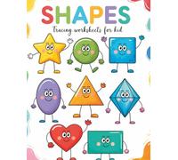 Tracing Shapes For Kids Ages 3 5: A Fun Tracing Workbook to Learn Shapes, Improve Pen Control, and Develop Fine Motor Skills