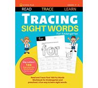 Tracing Sight Words For Kindergarten: 100 Fry Word Tracing Practice Pages For Preschool, Kindergarten and 1st Grade.