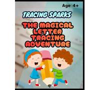 Tracing Sparks: The Magical Letter Tracing Adventure: Activity Book for Kids Age 4+: Learn to Trace, Find, and Color Letters - Fun Alphabet Practice ... of Achievement (Spark Early Learning Series)
