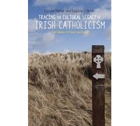 Tracing the Cultural Legacy of Irish Catholicism: From Galway to Cloyne and Beyond