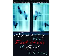 Tracing the Footsteps of God: Discovering What You Really Believe
