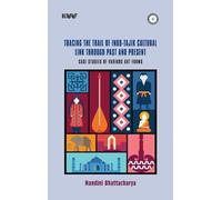 Tracing the Trail of Indo-Tajik Cultural Links Through Past and Present : Case Studies of Various Art Froms: Case Studies of Various Art Forms