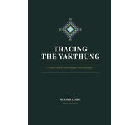 TRACING THE YAKTHUNG: A Practical Guide to Limbu Genealogy, History, and Identity