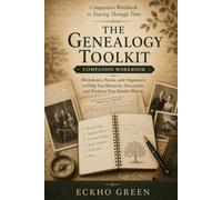 Tracing Through Time Genealogy Workbook: A Hands-On Companion for Organizing Your Family History Research