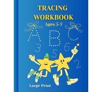 Tracing Workbook for Children Ages 5-7: Tracing Letters, Numbers, Shapes, Early Math, Crosswords, and Coloring Pages | Large Print, 7.5" x 9.25", 110 Pages