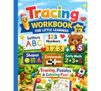 Tracing Workbook for Little Learners Ages 5+: Tracing Letters, Numbers, Shapes, Early Math, Crosswords, Coloring Pages | Large Print, 7.5" x 9.25", 110 Pages
