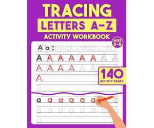 Tracing Workbook: Tracing Letters A-Z: Alphabet Handwriting Practice Book of Letters From A To Z ABC Letters Tracing for Pre K Preschool, Kindergarten, and Kids Ages 3-5 (Tracing Books)