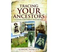 Tracing Your Ancestors: A Guide for Family Historians
