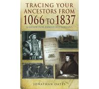 Tracing Your Ancestors from 1066 to 1837: A Guide for Family Historians