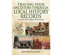 Tracing Your Ancestors Through Local History Records