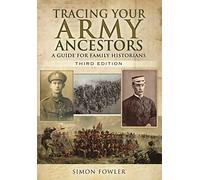 Tracing Your Army Ancestors - 3rd Edition: A Guide for Family Historians