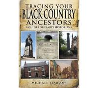 Tracing Your Black Country Ancestors: A Guide for Family Historians