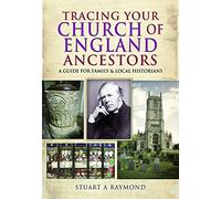 Tracing Your Church of England Ancestors: A Guide for Family and Local Historians