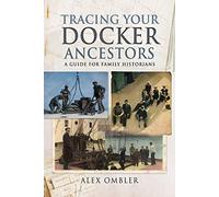 Tracing Your Docker Ancestors: A Guide for Family Historians (Tracing Your Ancestors)