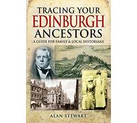 Tracing Your Edinburgh Ancestors (Family History)