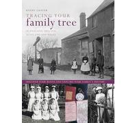 Tracing Your Family Tree: In England, Ireland, Scotland and Wales: Discover Your Roots and Explore Your Family's History