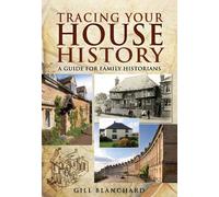 Tracing Your House History: A Guide For Family Historians