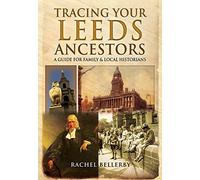 Tracing Your Leeds Ancestors: A Guide for Family Historians (Family History)