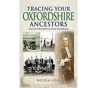 Tracing Your Oxfordshire Ancestors: A Guide for Family Historians (Tracing Your Ancestors)