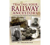 Tracing Your Railway Ancestors: a Guide for Family Historians