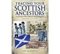 Tracing Your Scottish Ancestors: A Guide for Family Historians
