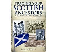 Tracing Your Scottish Ancestors: A Guide for Family Historians