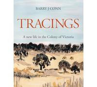 Tracings: A new life in the Colony of Victoria