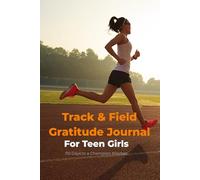 Track and Field Gratitude Journal: 110 Days to a Champion Mindset for Teen Girls