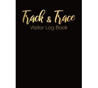 Track and Trace Visitor Log Book Hardback: Visitor log and contact tracing register & Recording, Over 3000 Visitor Entries to record Date, Name, ... Out, Signature, Visitors Book Sign in and out