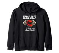TRACK DAYS I WAS ALMOST FASTEST Proud Racing Driver Lap Time Zip Hoodie