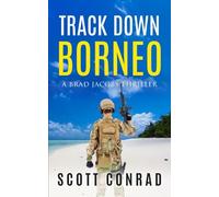 Track Down Borneo (A Brad Jacobs Thriller)