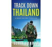 Track Down Thailand (A Brad Jacobs Thriller)