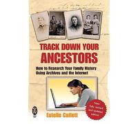 Track Down Your Ancestors: B Format: How to Research Your Family History Using Archives and the Internet
