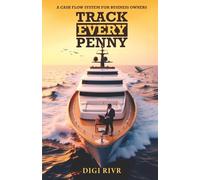 Track Every Penny: A Cash Flow System For Business Owners.